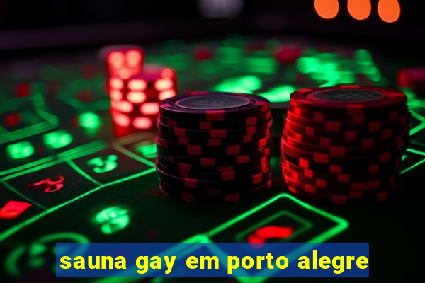 sauna gay em porto alegre